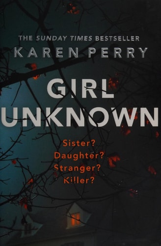 Girl Unknown: The unputdownable SUNDAY TIMES BESTSELLER with a heart stopping twist . . .