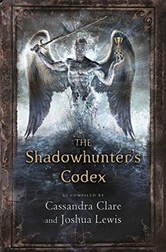 The Shadowhunter's Codex: All the Stories are True