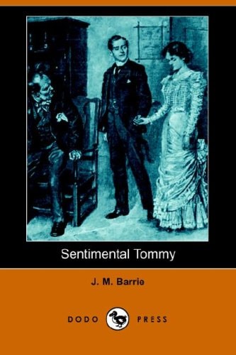 Sentimental Tommy (Dodo Press)