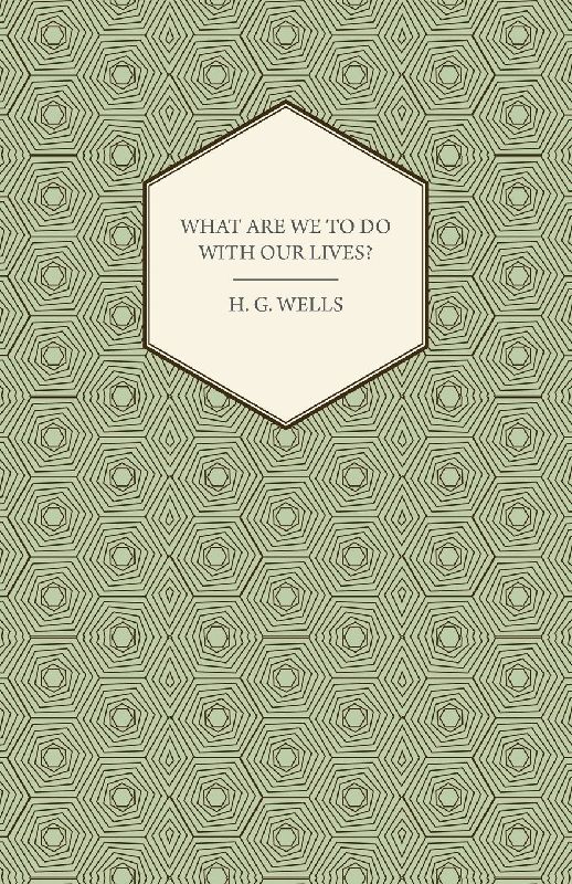 What Are We to Do with Our Lives?