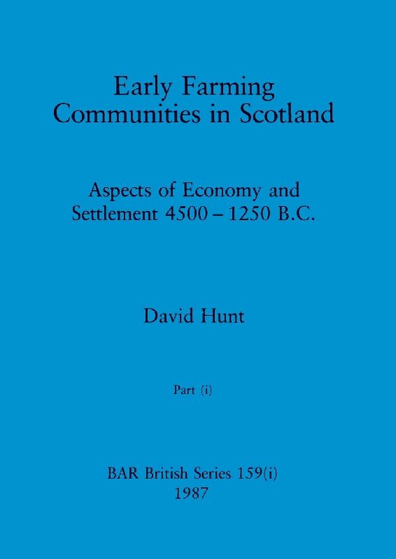 Early Farming Communities in Scotland, Part i