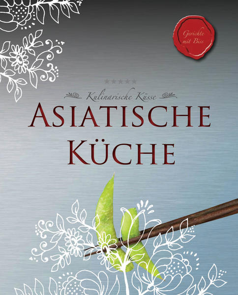 Rezepte mit Biss: Asiatische Küche