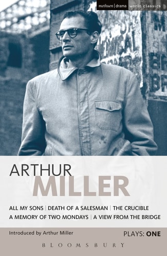 Miller Plays 1: All My Sons, Death of a Salesman, The Crucible, A Memory of Two Mondays, A View from the Bridge (World Classics): "All My Sons", ... Two Mondays", A "View from the Bridge" v. 1