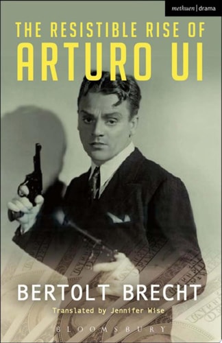 The Resistible Rise of Arturo Ui