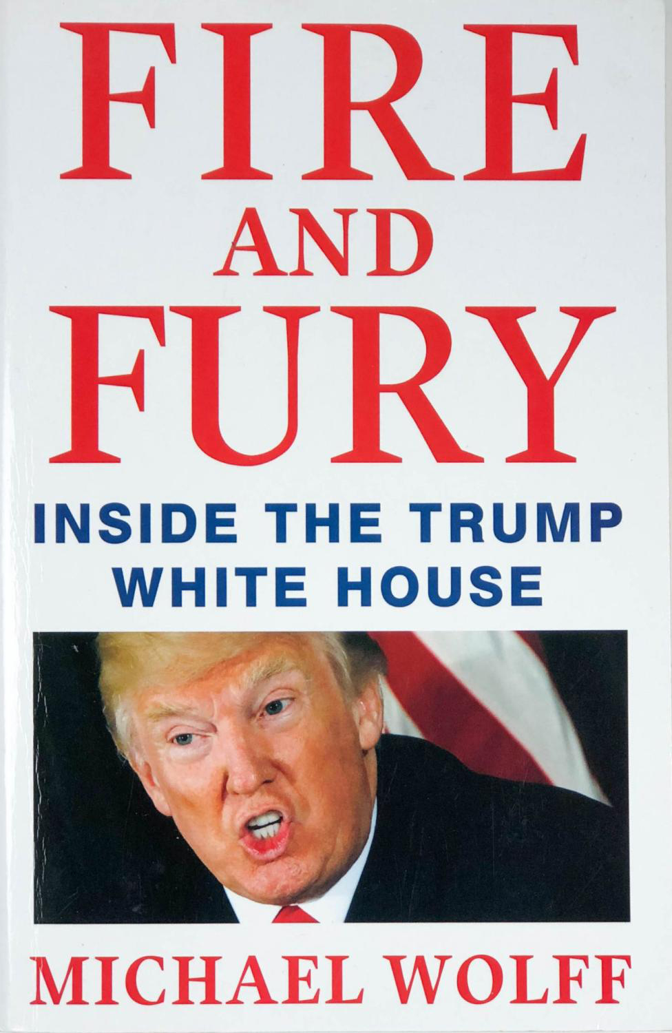 Fire and Fury: Inside the Trump White House [Paperback] [Jan 17, 2018] Michael Wolff