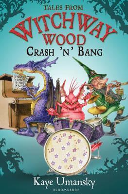 TALES FROM WITCHWAY WOOD: Crash ’n’ Bang