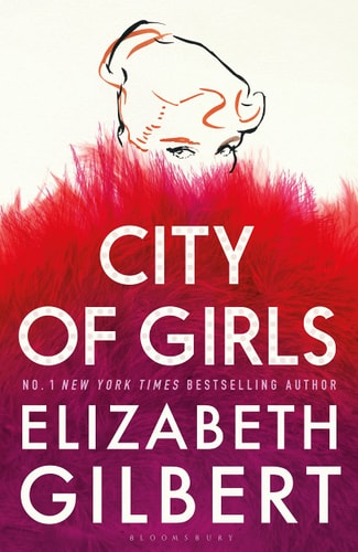 City of Girls: The Sunday Times Bestseller (Bloomsbury Publishing)