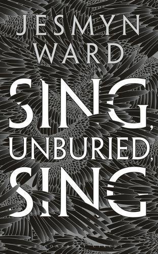 Sing, Unburied, Sing: SHORTLISTED FOR THE WOMEN'S PRIZE FOR FICTION 2018
