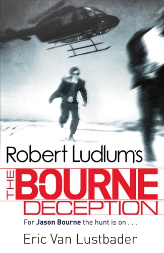 The Bourne Deception [Paperback] [Jan 01, 2010] Van Lustbader, Eric (created by Robert Ludlum) (JASON BOURNE)