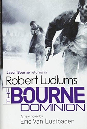 Robert Ludlum's the Bourne Dominion. by Eric Van Lustbader, Robert Ludlum