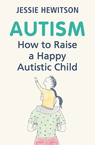 Autism: How to raise a happy autistic child