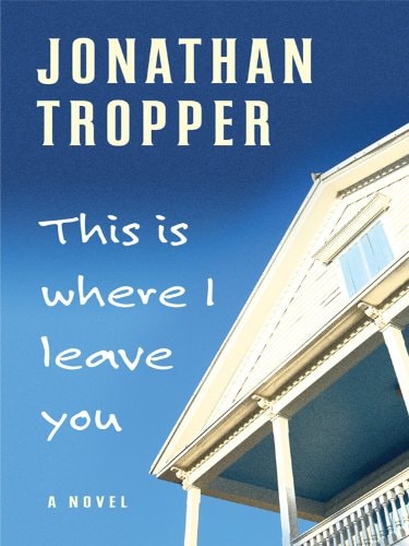 This Is Where I Leave You (Thorndike Press Large Print Basic Series)