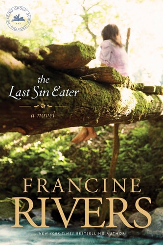 The Last Sin Eater: A Novel (A Captivating Historical Christian Fiction Story of Suffering, Seeking, and Redemption Set in Appalachia in the 1850s)