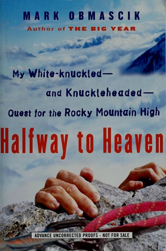 Halfway to Heaven: My White-knuckled--and Knuckleheaded--Quest for the Rocky Mountain High