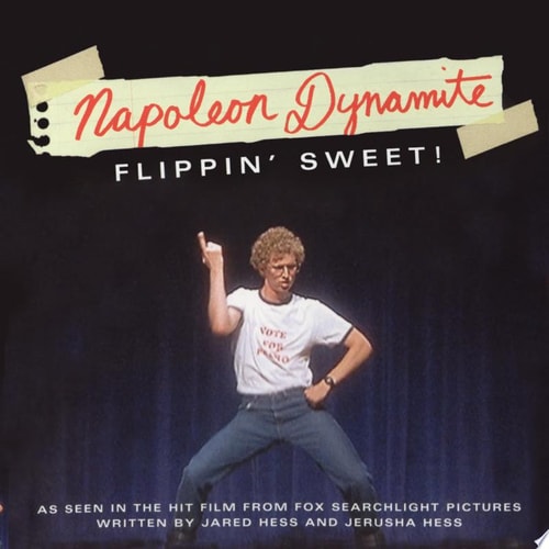 Napoleon Dynamite: Flippin' Sweet!