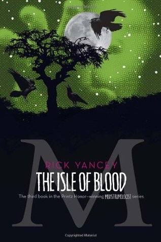 The Isle of Blood (3) (The Monstrumologist)