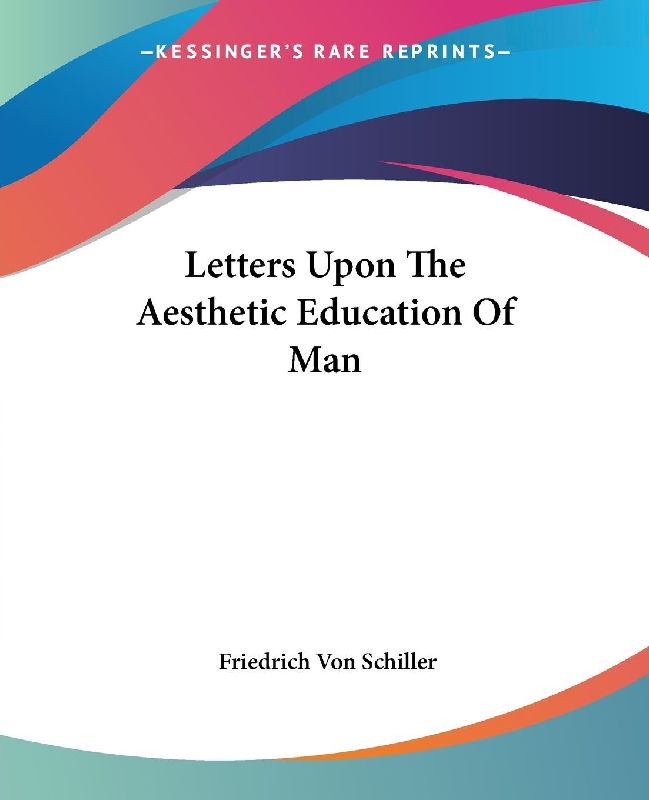 Letters Upon The Aesthetic Education Of Man