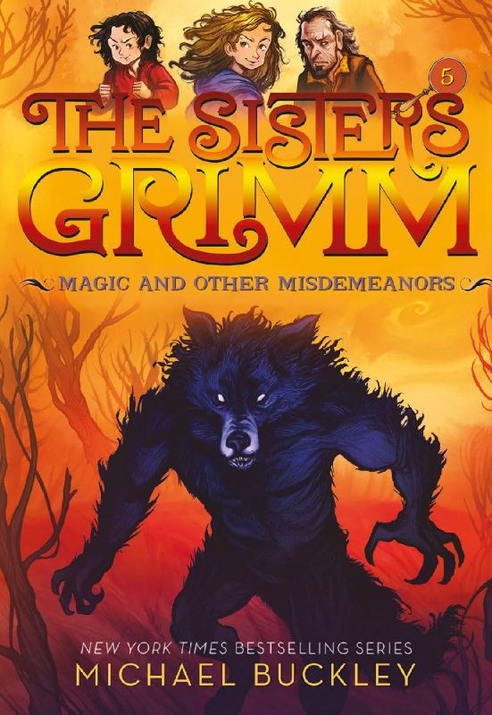 Magic and Other Misdemeanors (the Sisters Grimm #5)