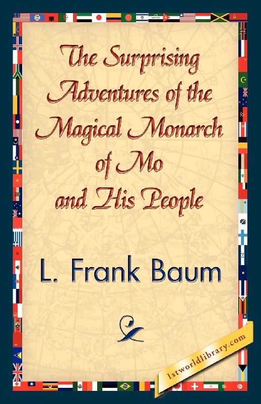 The Surprising Adventures of the Magical Monarch of Mo and His People