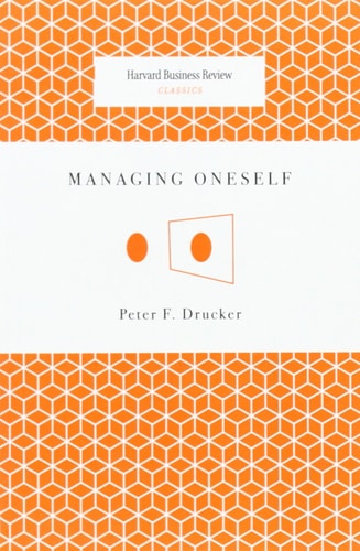 Managing Oneself (Harvard Business Review Classics)