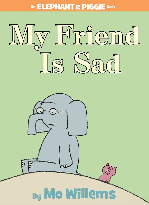 My Friend Is Sad-An Elephant and Piggie Book