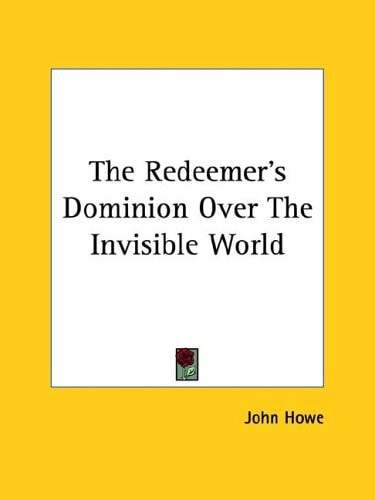 The Redeemer's Dominion Over The Invisible World
