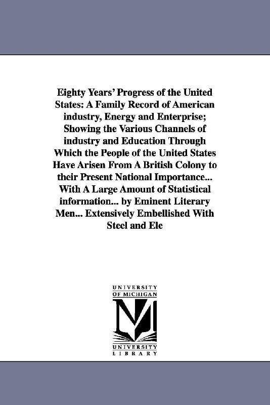 Eighty Years' Progress of the United States