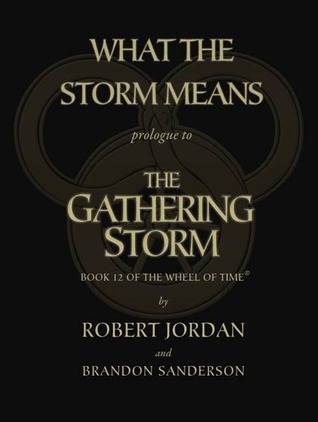 What the Storm Means: Prologue to the Gathering Storm (Wheel of Time Book 12)