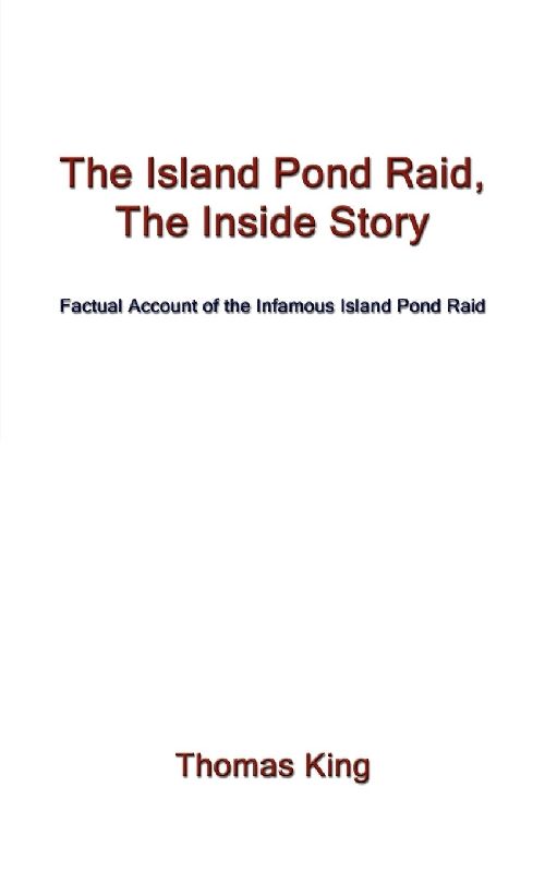 The Island Pond Raid, the Inside Story