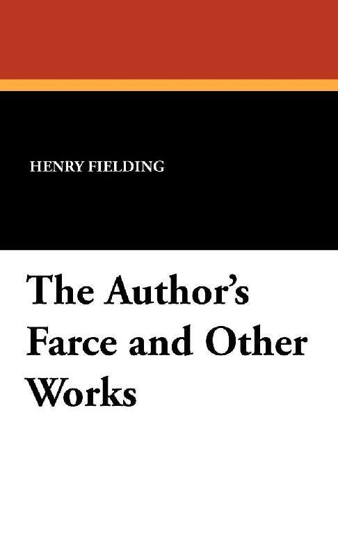 The Author's Farce and Other Works