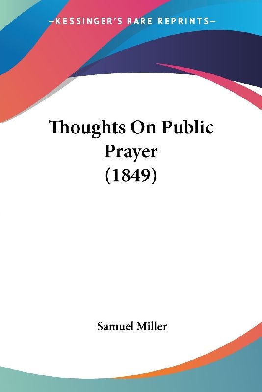 Thoughts On Public Prayer (1849)