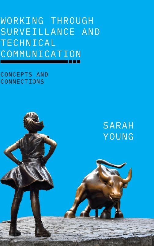 Working through Surveillance and Technical Communication