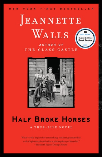 Half Broke Horses: A True-Life Novel