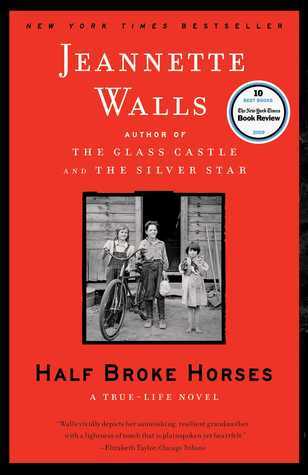 Half Broke Horses: A True-Life Novel