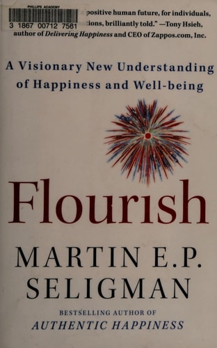 Flourish: A Visionary New Understanding of Happiness and Well-being
