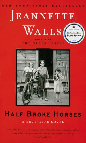 Half Broke Horses: A True-Life Novel