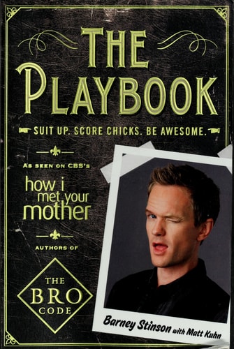 The Playbook: Suit up. Score chicks. Be awesome. (Bro Code)