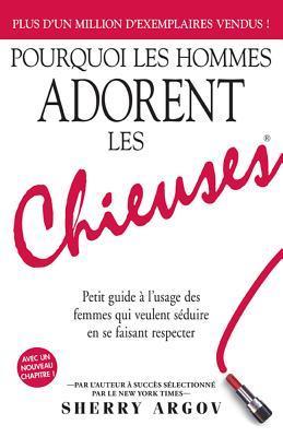 Pourquoi Les Hommes Adorent Les Chieuses: Petit Guide Y Lyusage Des Femmes Qui Veulent Syduire En Se Faisant Respecter
