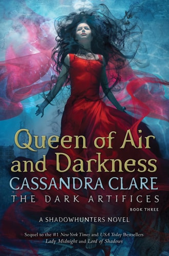 Queen of Air and Darkness (The Dark Artifices Book 3)