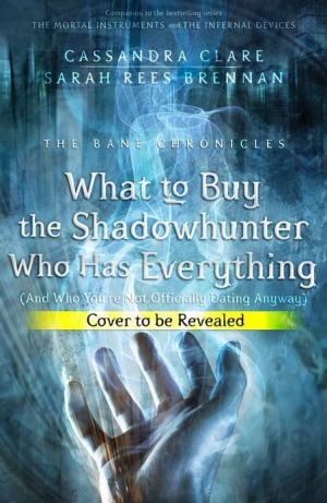 What to Buy the Shadowhunter Who Has Everything: And Who You're Not Officially Dating Anyway
