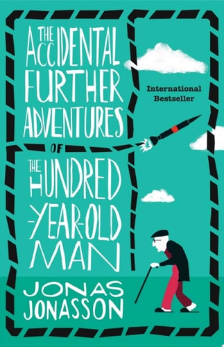 The Accidental Further Adventures Of The Hundred-year-old Man