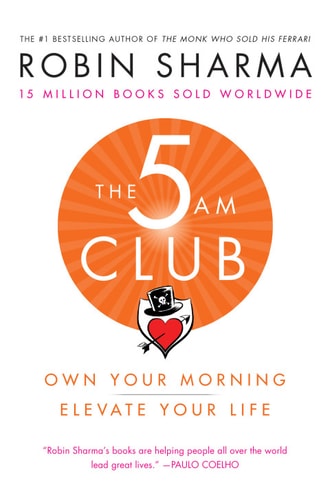 The 5 AM Club: Own Your Morning. Elevate Your Life.