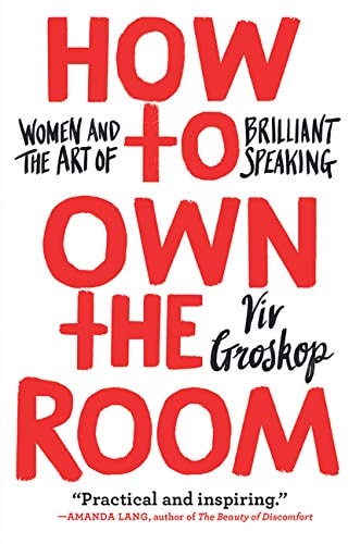 How to Own the Room: Women and the Art of Brilliant Speaking