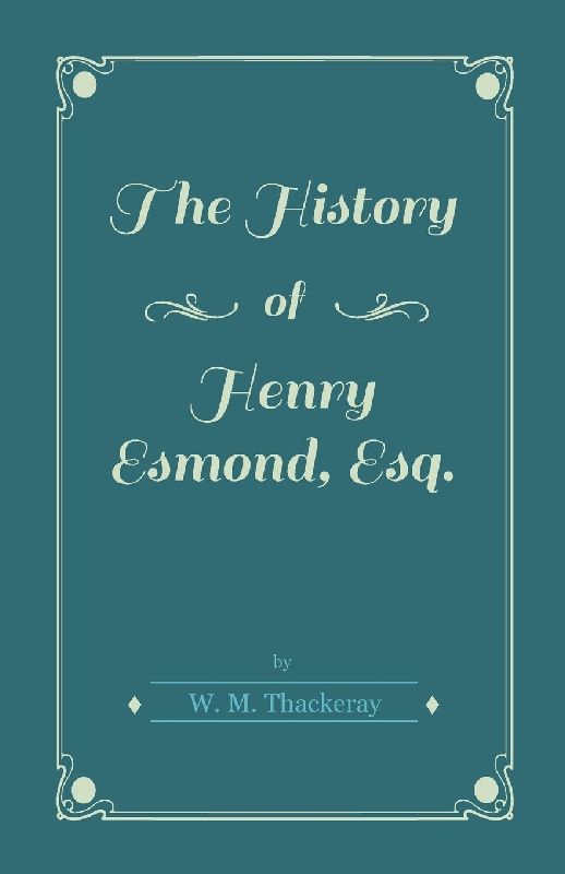 The History of Henry Esmond, Esq.