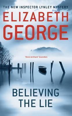 Believing the Lie: An Inspector Lynley Novel