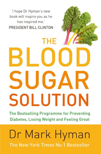 The Blood Sugar Solution: The Bestselling Programme for Preventing Diabetes, Losing Weight and Feeling Great [Paperback] [Jan 01, 2012] NA
