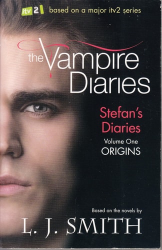 The Vampire Diaries: Stefan Diaries - Origins: Book 1 (The Vampire Diaries: Stefan's Diaries)