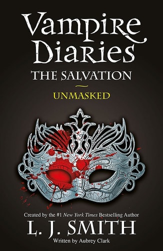 The Salvation: Unmasked: Book 13 (The Vampire Diaries)