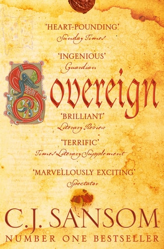 Sovereign: Nominated for The CWA Goldsboro Gold Dagger 2007 (The Shardlake series)