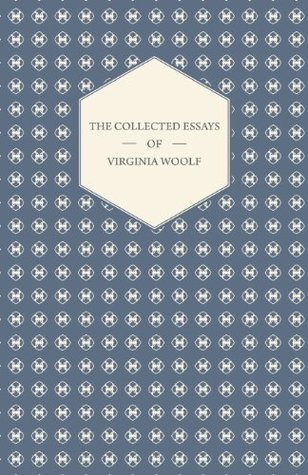 Collected Essays of Virginia Woolf